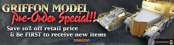 Griffon Model Pre-Order Special All new pre-order items 10% off!